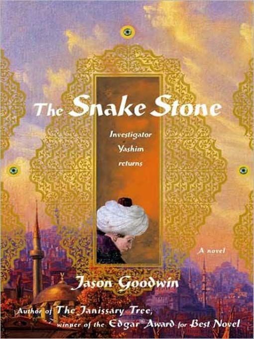 Title details for The Snake Stone by Jason Goodwin - Wait list